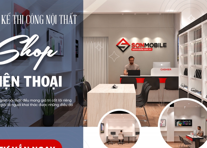 DỰ ÁN THIẾT KẾ SHOP ĐIỆN THOẠI ANH SƠN